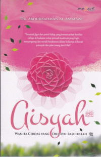 Image of Aisyah : wanita cerdas yang dicinai Rasulullah