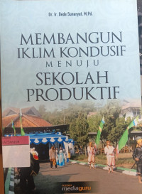 Image of Membangun iklim kondusif menuju sekolah produktif